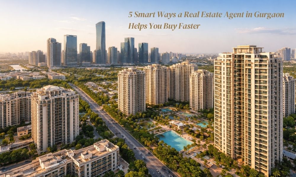 5 Smart Ways a Real Estate Agent in Gurgaon