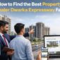 Top Real Estate Agents in Dwarka Expressway with Best Buyer Tips (2)